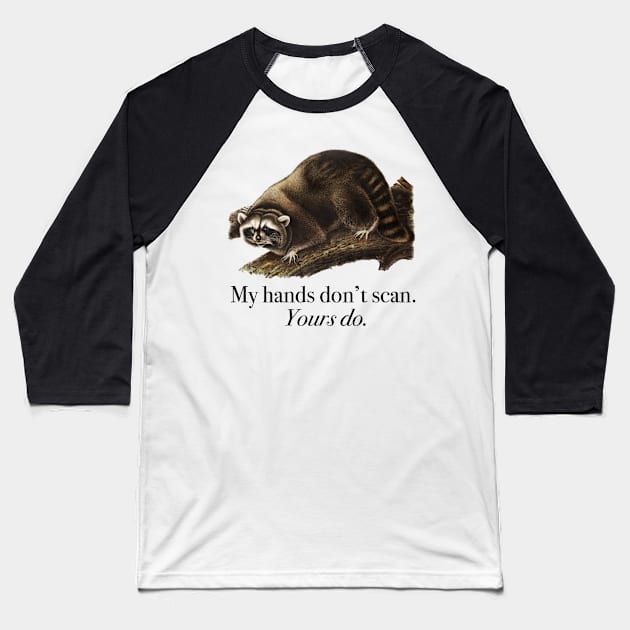 My Hands Don't Scan Baseball T-Shirt by FrozenCharlotte